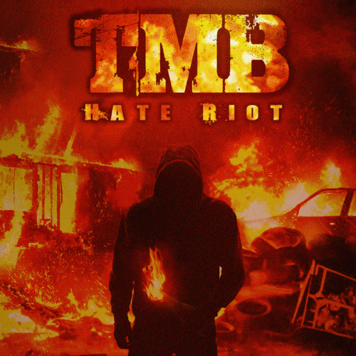 TMB : Hate Riot